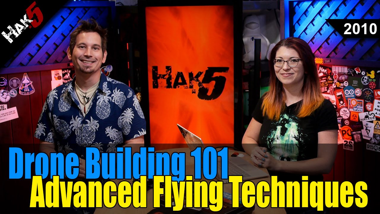 Advanced Flying Techniques – Drone Building 101 – Hak5  2010