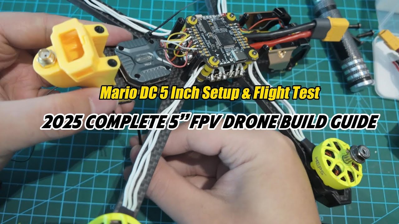 Complete FPV Drone Build Guide with Mario DC 5 Inch Setup & Flight Test
